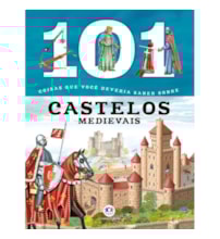 101 coisas que você deveria saber sobre castelos medievais 101 coisas que você deveria saber sobre castelos medievais