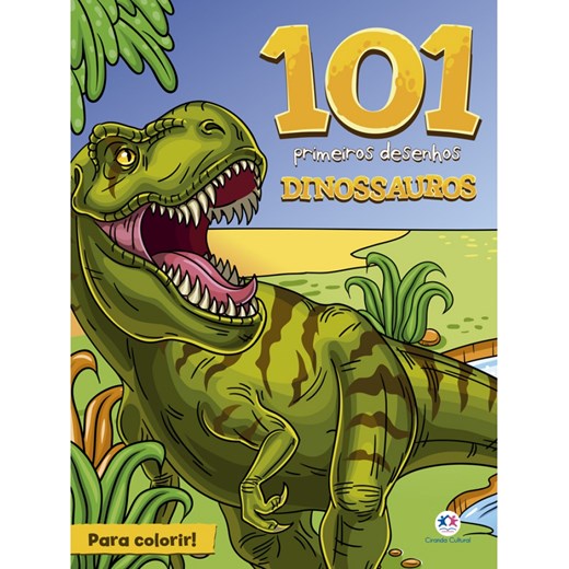 101 Primeiros Desenhos Dinossauros- Para Colorir - Lojas Wessel - Desde 1992