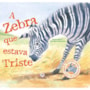 A zebra que estava triste