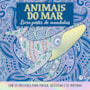 Animais do mar - Livro com 20 pôsteres para pintar