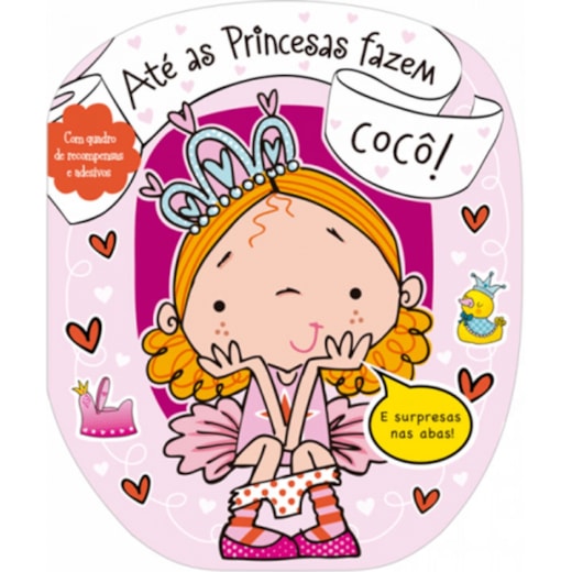 Até as princesas fazem cocô!