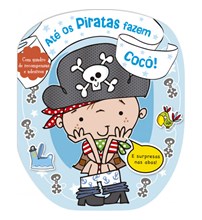 Até os piratas fazem cocô!