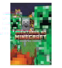 Aventuras no Minecraft - Invasão dos creepers - livro 5 Aventuras no Minecraft - Invasão dos creepers - livro 5
