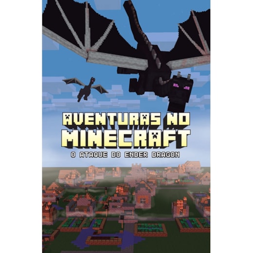 Aventuras no Minecraft - O ataque do ender dragon - livro 6