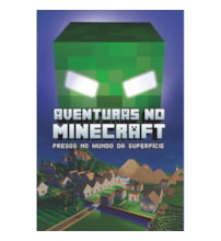 Aventuras no minecraft - Presos no mundo da superfície - livro 1