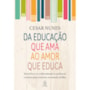 Da educação que ama ao amor que educa