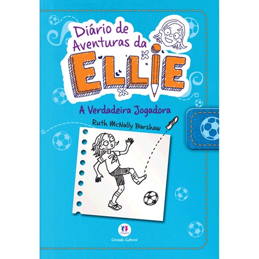 Diário de aventuras da Ellie - A verdadeira jogadora - Livro 4