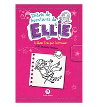 Diário de aventuras da Ellie - O show tem que continuar - Livro 5