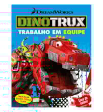 Dinotrux - Trabalho em equipe