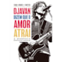 Djavan: dizem que o amor atrai - A biografia reportagem
