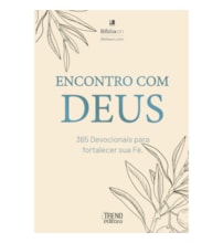 Encontro com Deus - 365 devocionais para fortalecer sua fé