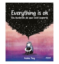Everything is ok - Um lembrete de que você importa