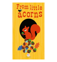 From little acorns