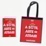 Kit A Sutil Arte de Atrair - Livro + Ecobag Exclusiva