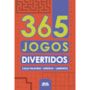 Livro 365 atividades 365 Jogos Divertidos