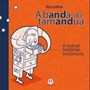 Livro A banda do tamanduá e outras histórias incomuns
