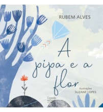 Livro A Pipa e a Flor Livro A Pipa e a Flor