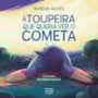 Livro A toupeira que queria ver o cometa