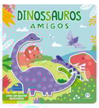 Livro Adesivos Dinossauros Amigos - Atividades com Adesivos Cola e Descola