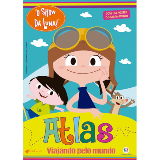 Livro Atlas O Show da Luna - Atlas - Viajando pelo mundo