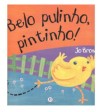 Livro Belo pulinho, pintinho!