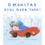 Livro Blue monster wants it all!