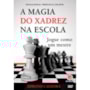 Livro Brochura A magia do xadrez na escola