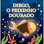 Livro Brochura Diego, o peixinho dourado