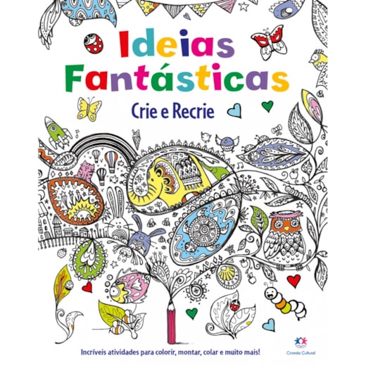 Livro Brochura Idéias fantásticas - Crie e recrie