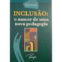 Livro Brochura Inclusão: o nascer de uma nova pedagogia