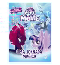 Livro Brochura My Little Pony Movie - Uma jornada mágica