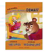 Livro Brochura Pode acreditar, a Cachinhos Dourados é demais!