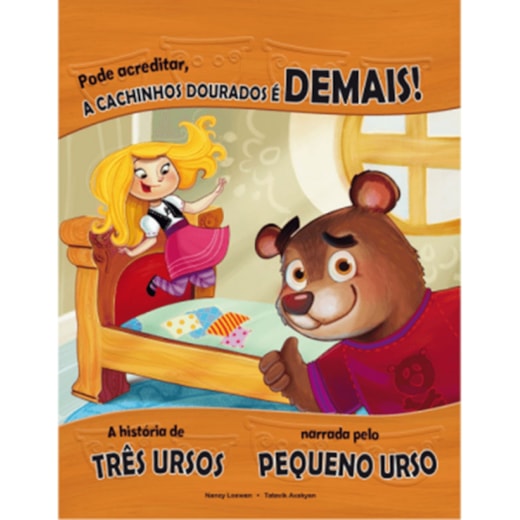 Livro Brochura Pode acreditar, a Cachinhos Dourados é demais!
