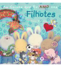 Livro Capa dura As coisas que eu amo nos filhotes
