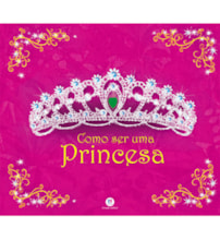 Livro Capa dura Como ser uma princesa Livro Capa dura Como ser uma princesa