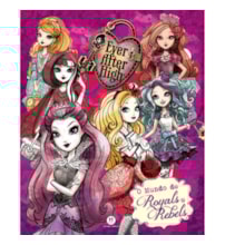 Livro Capa dura Ever After High - O mundo de Royals e Rebels Livro Capa dura Ever After High - O mundo de Royals e Rebels