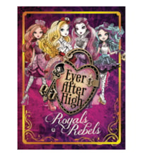 Livro Capa dura Ever After High - Royals e Rebels