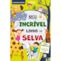 Livro Capa dura Meu Incrível Livro da Selva - Com pop-up e abas