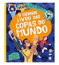 Livro Capa dura O grande livro das Copas do Mundo - Com figurinhas