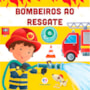 Livro Cartonado Bombeiros ao resgate
