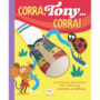 Livro Cartonado Corra, Tony... Corra!