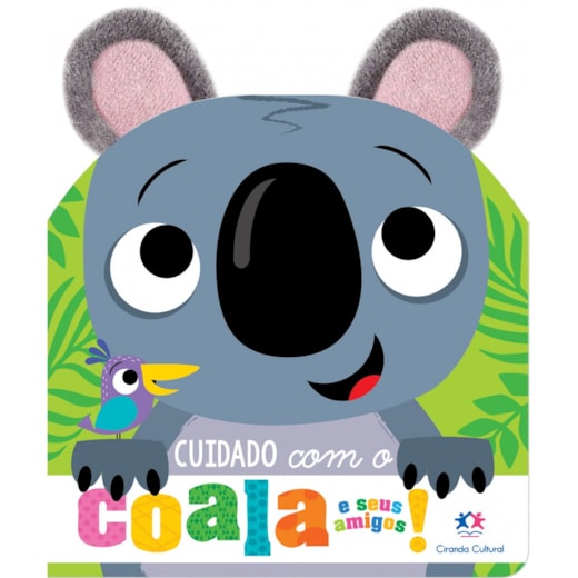 Livro Cartonado Cuidado com o coala e seus amigos! Orelhinhas de pelúcia
