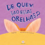 Livro Cartonado De quem são essas orelhas?