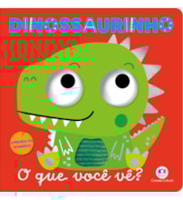 Livro Cartonado Dinossaurinho - O que você vê?