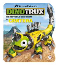 Livro Cartonado Dinotrux - Os Reptools conhecem a cratera