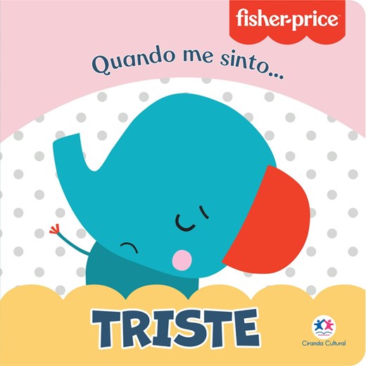 Livro Cartonado Fisher-Price - Triste