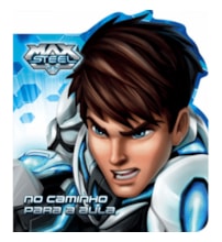 Livro Cartonado Max Steel - No caminho para a aula