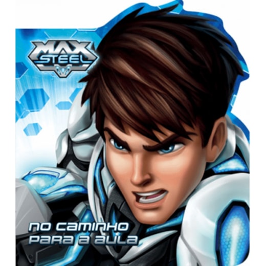 Livro Cartonado Max Steel - No caminho para a aula