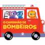 Livro Cartonado O caminhão de bombeiros - Veículos Divertidos