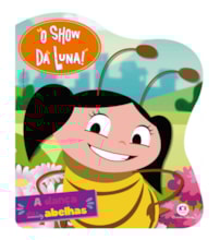 Livro Cartonado O Show da Luna - A dança das abelhas Livro Cartonado O Show da Luna - A dança das abelhas